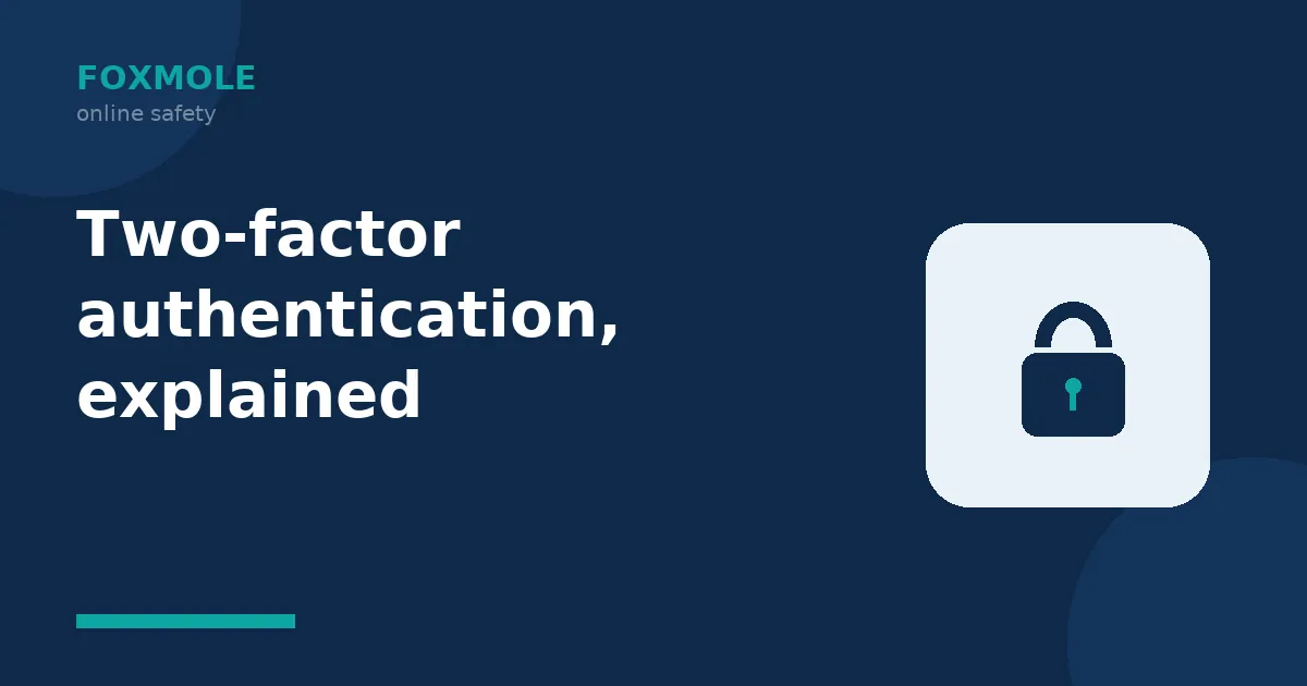 Two-factor authentication, explained