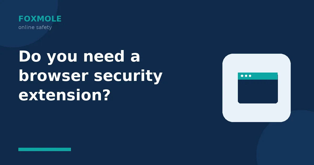Do you need a browser security extension?