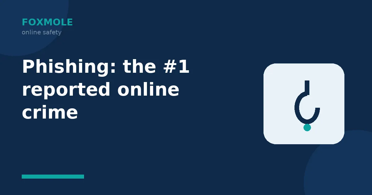 Phishing: the #1 reported online crime