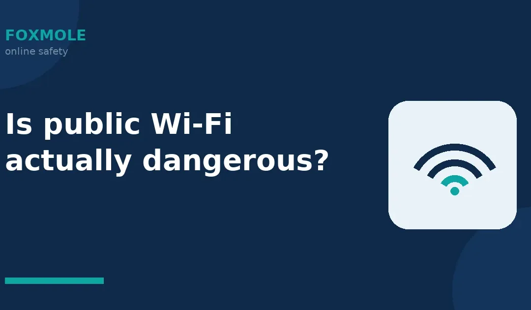 Is public Wi-Fi actually dangerous?