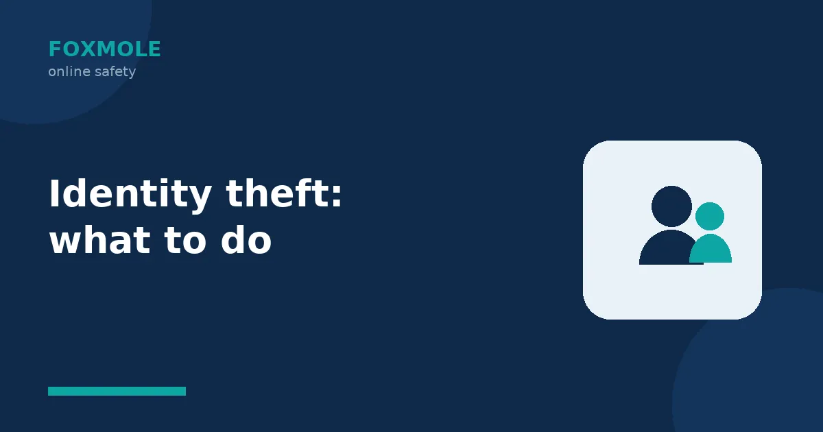 Identity theft: what to do (and how to prevent it)